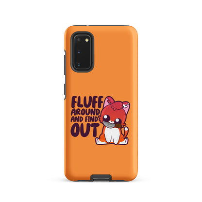 FLUFF AROUND AND FIND OUT - Tough case for Samsung® - ChubbleGumLLC