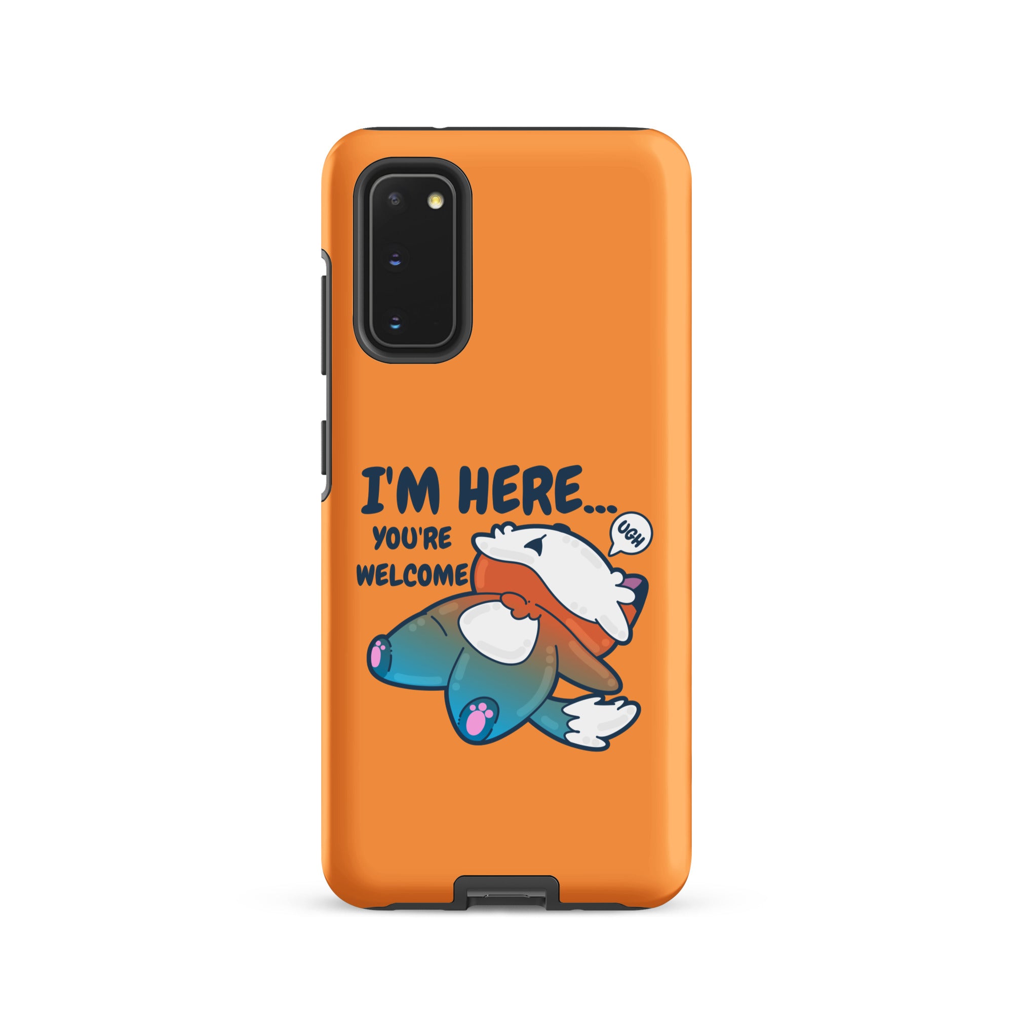 IM HERE YOURE WELCOME - Tough case for Samsung® - ChubbleGumLLC