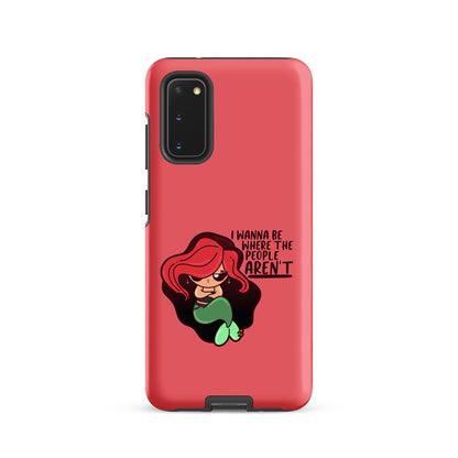 I WANNA BE WHERE THE PEOPLE ARENT - Tough case for Samsung® - ChubbleGumLLC