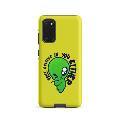 I DONT BELIEVE IN YOU EITHER - Tough case for Samsung® - ChubbleGumLLC