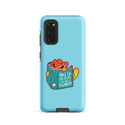 HOW TO TRAIN YOUR HUMAN - Tough case for Samsung® - ChubbleGumLLC