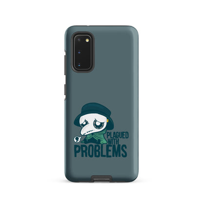 PLAGUED WITH PROBLEMS - Tough case for Samsung®