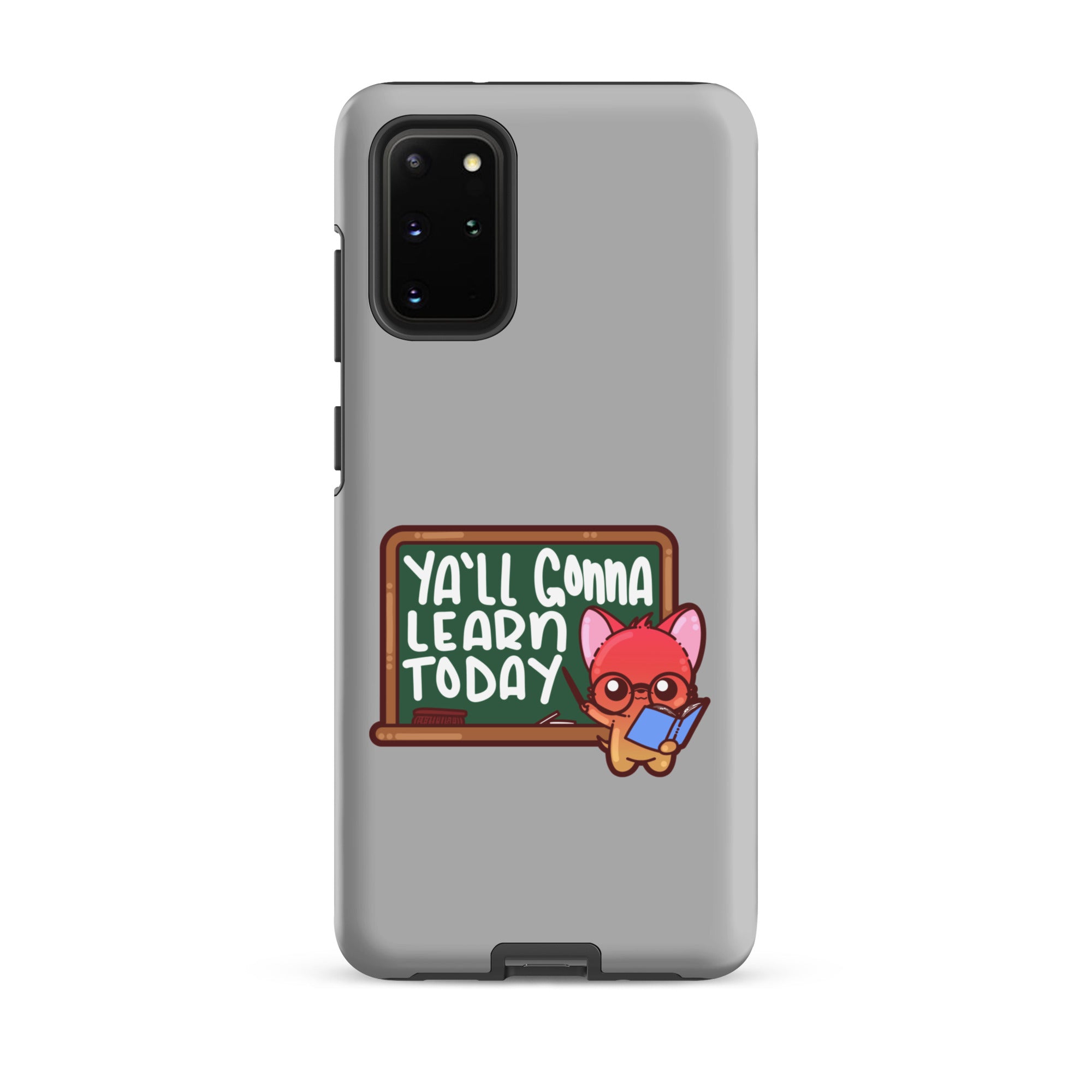 YALL GONNA LEARN TODAY - Tough case for Samsung® - ChubbleGumLLC