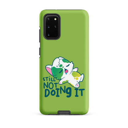 STILL NOT DOING IT - Tough case for Samsung® - ChubbleGumLLC