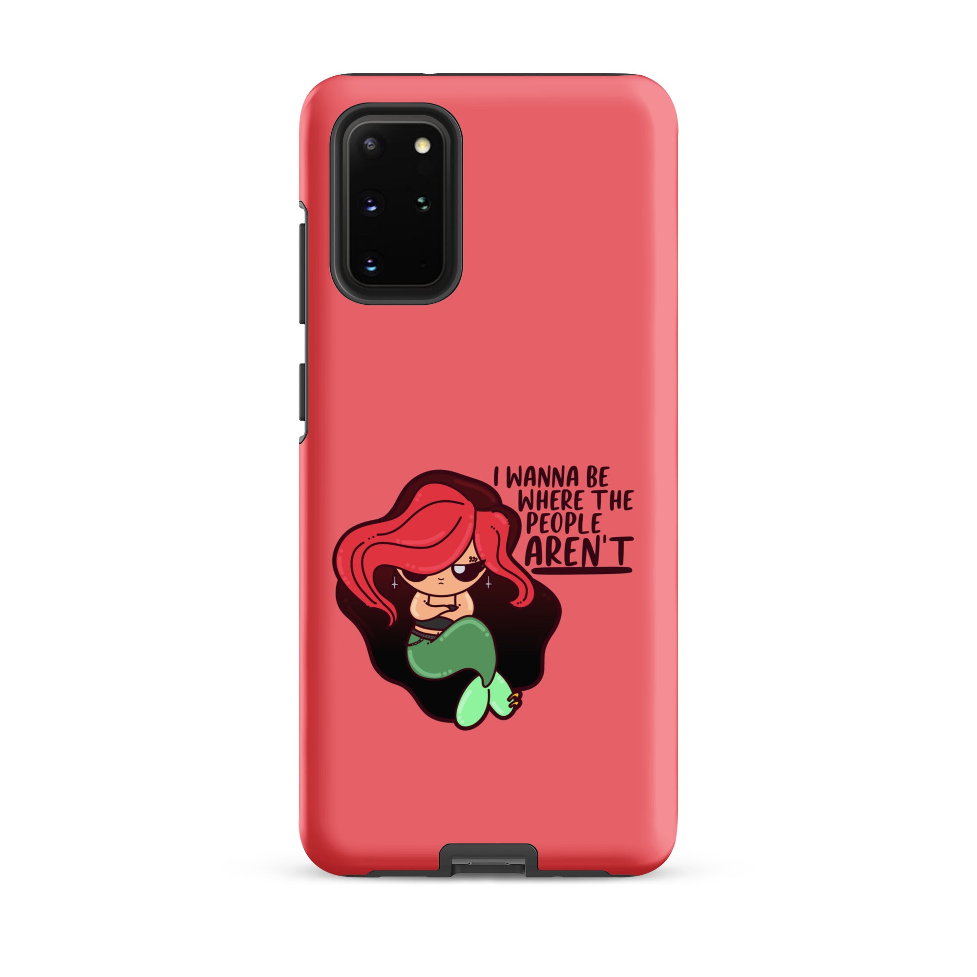 I WANNA BE WHERE THE PEOPLE ARENT - Tough case for Samsung® - ChubbleGumLLC