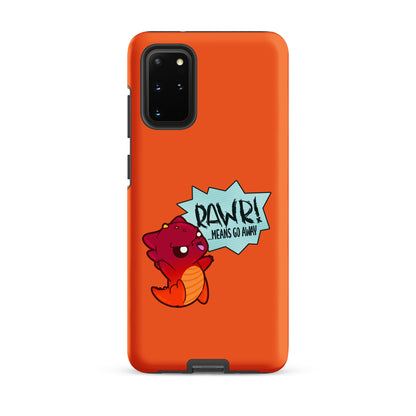 RAWR MEANS GO AWAY - Tough case for Samsung® - ChubbleGumLLC