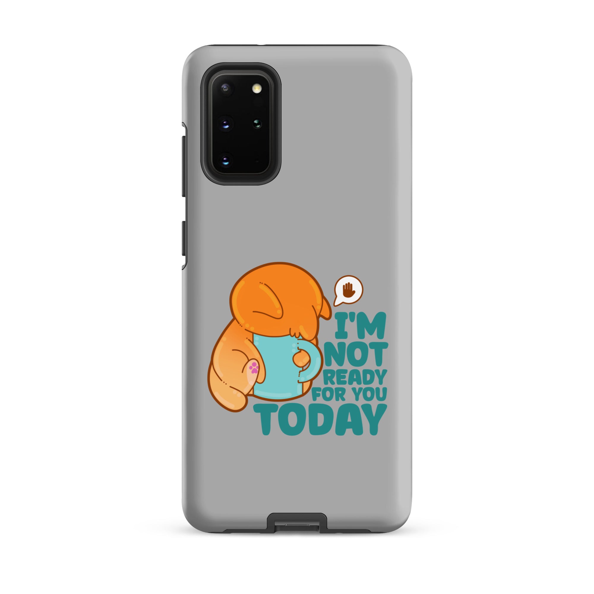 IM NOT READY FOR YOU TODAY - Tough case for Samsung® - ChubbleGumLLC