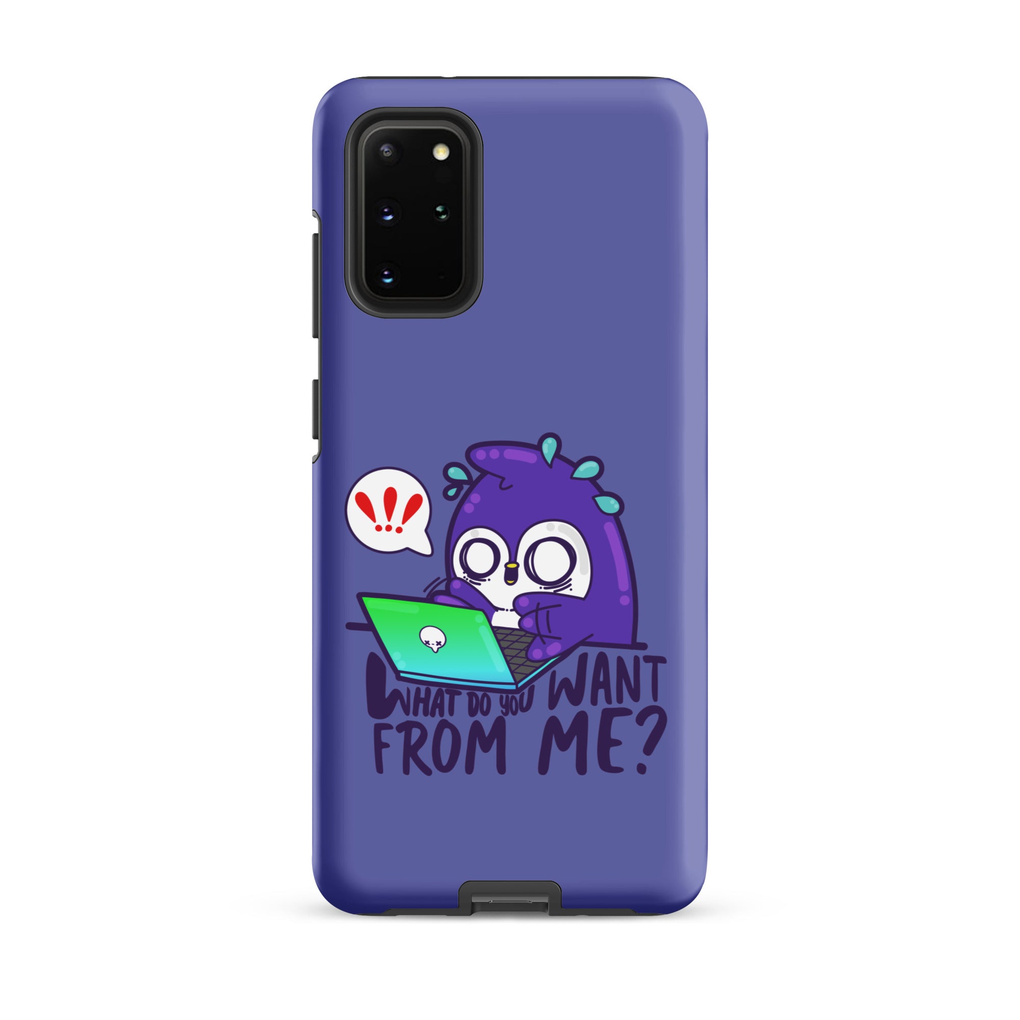 WHAT DO YOU WANT FROM ME - Tough case for Samsung® - ChubbleGumLLC