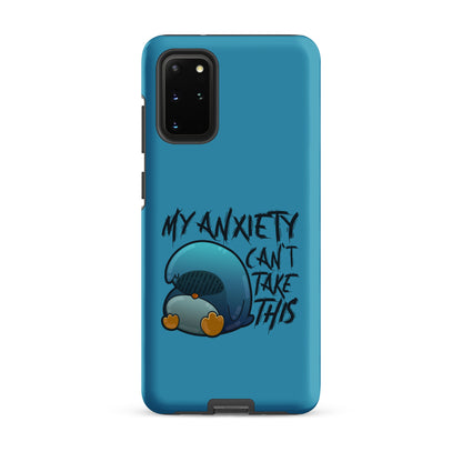 MY ANXIETY CANT TAKE THIS - Tough case for Samsung® - ChubbleGumLLC