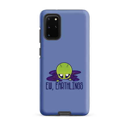 EW EARTHLINGS - Tough case for Samsung® - ChubbleGumLLC