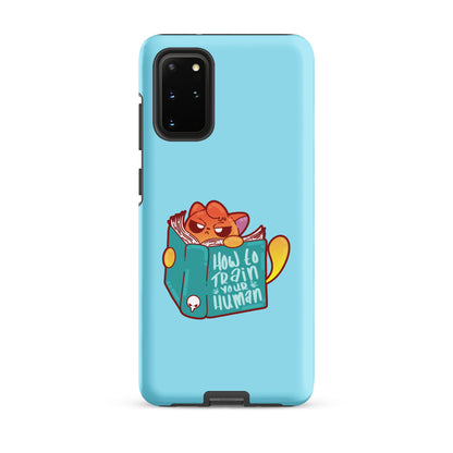 HOW TO TRAIN YOUR HUMAN - Tough case for Samsung® - ChubbleGumLLC