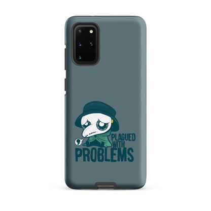 PLAGUED WITH PROBLEMS - Tough case for Samsung®