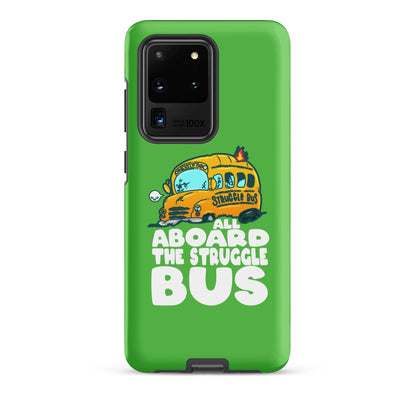 ALL ABOARD THE STRUGGLE BUS - Tough case for Samsung® - ChubbleGumLLC