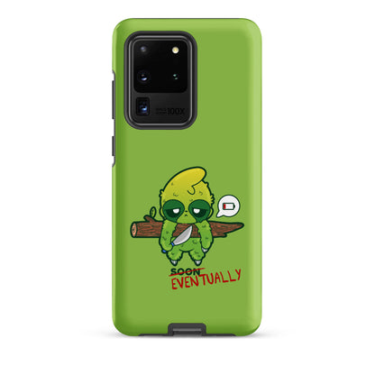 EVENTUALLY - Tough case for Samsung® - ChubbleGumLLC