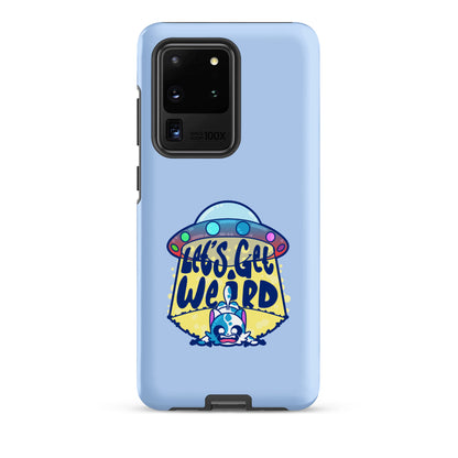 LETS GET WEIRD - Tough case for Samsung® - ChubbleGumLLC