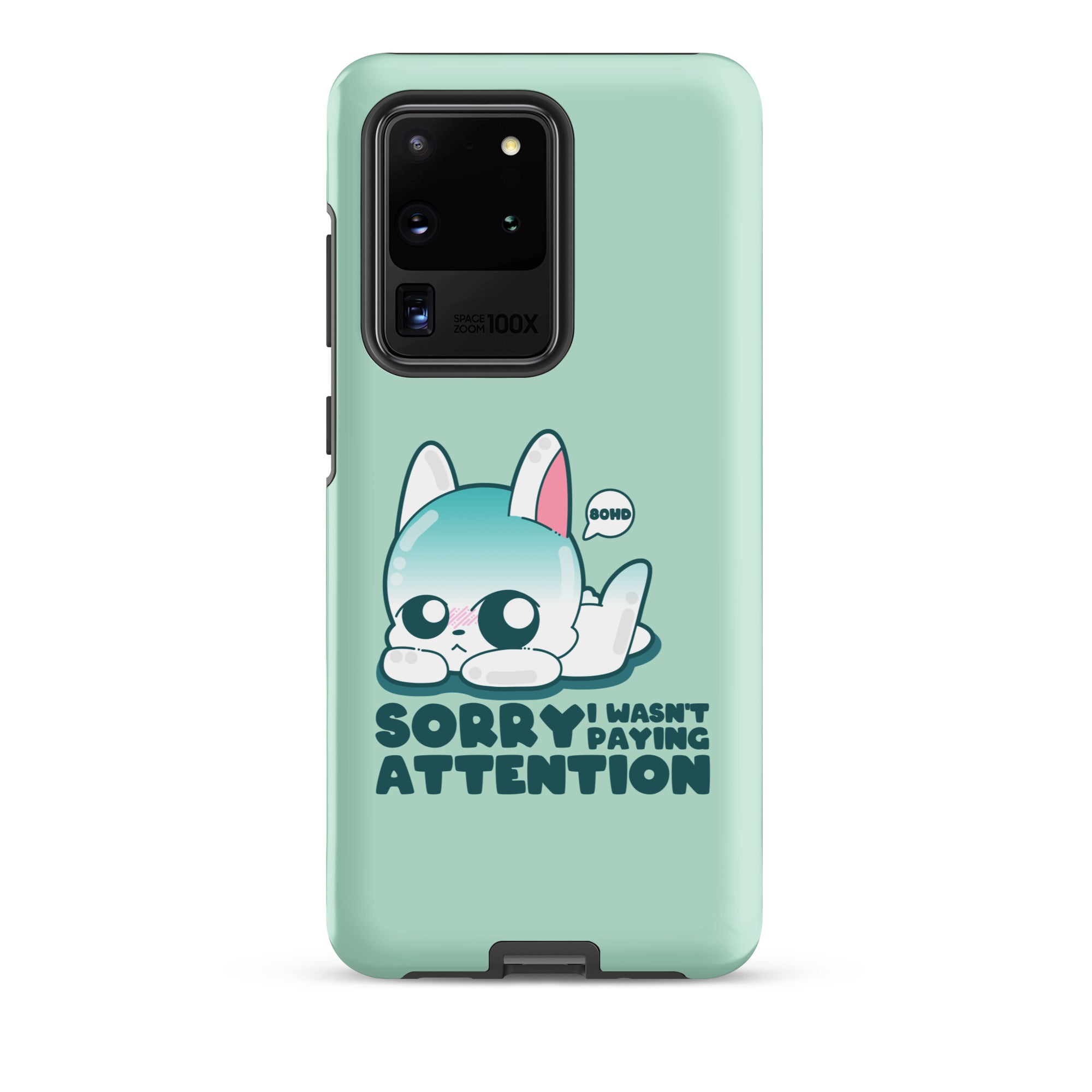 SORRY I WASNT PAYING ATTENTION - Tough case for Samsung®