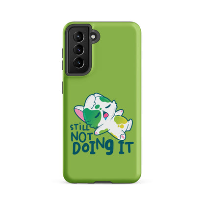 STILL NOT DOING IT - Tough case for Samsung® - ChubbleGumLLC