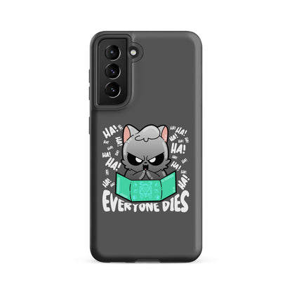 EVERYONE DIES - Tough case for Samsung® - ChubbleGumLLC