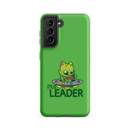 TAKE ME TO YOUR LEADER - Tough case for Samsung® - ChubbleGumLLC