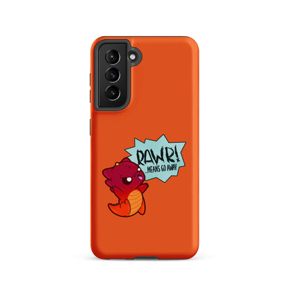 RAWR MEANS GO AWAY - Tough case for Samsung® - ChubbleGumLLC