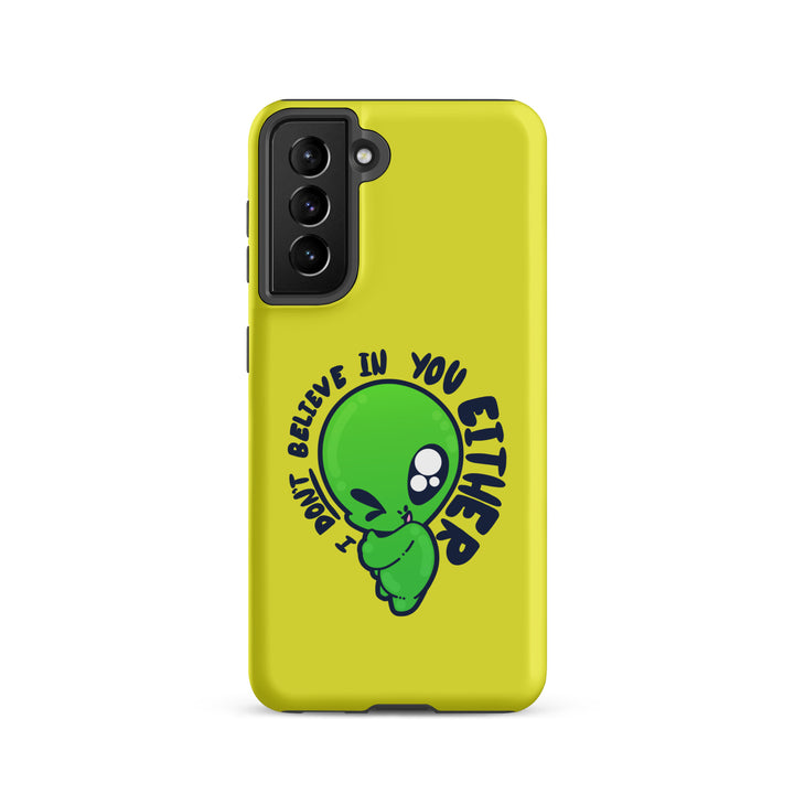 I DONT BELIEVE IN YOU EITHER - Tough case for Samsung® - ChubbleGumLLC