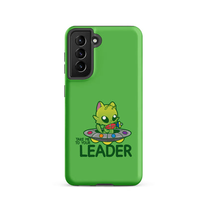 TAKE ME TO YOUR LEADER - Tough case for Samsung® - ChubbleGumLLC