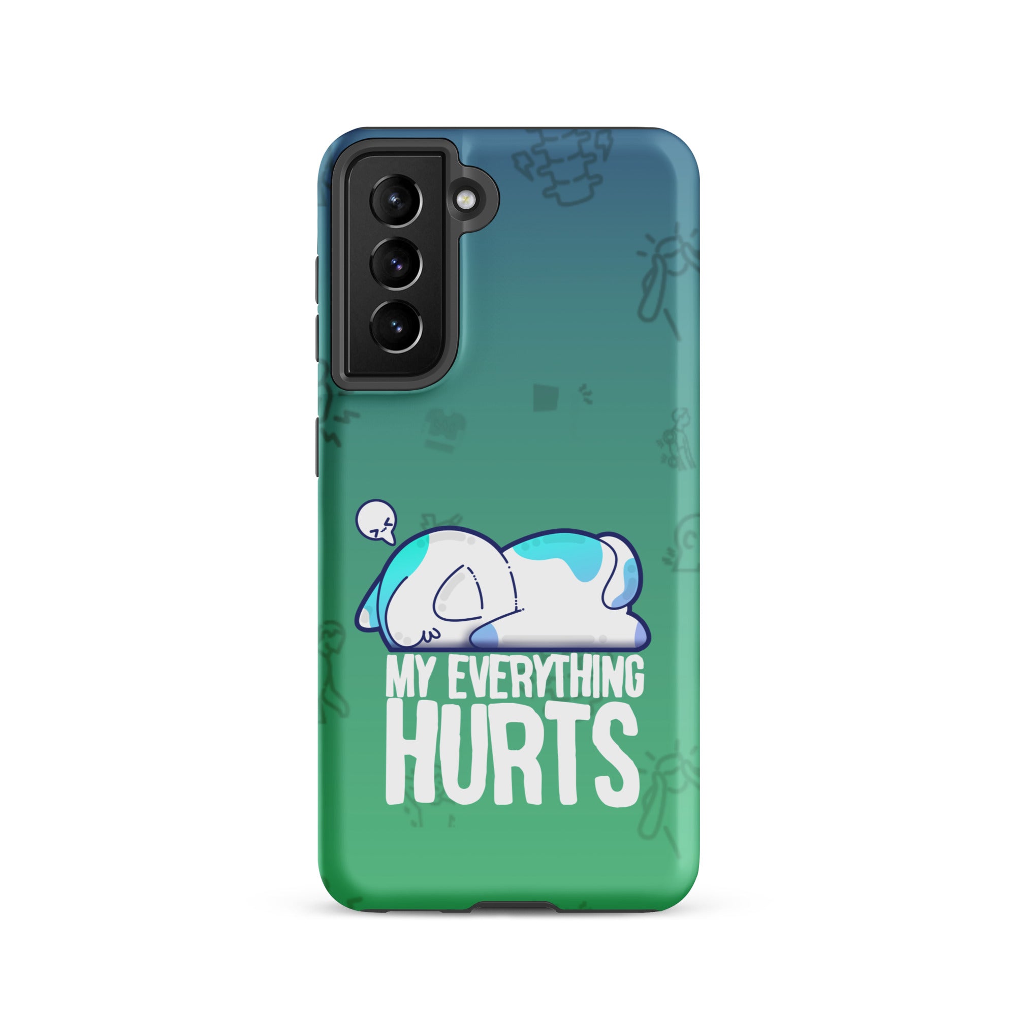 MY EVERYTHING HURTS W/BACKGROUND - Tough case for Samsung®