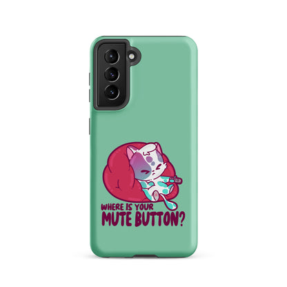 MUTE BUTTON - Tough case for Samsung®