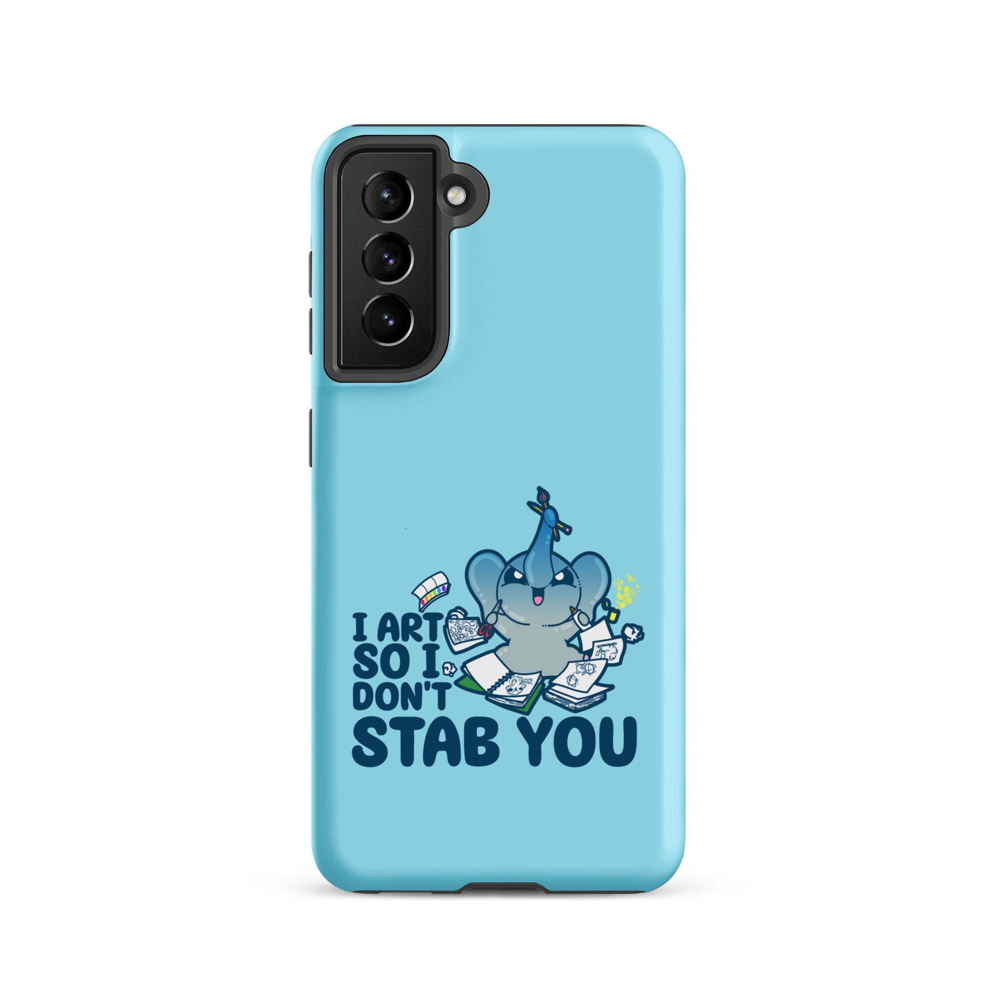 I ART SO I DONT STAB YOU - Tough case for Samsung®