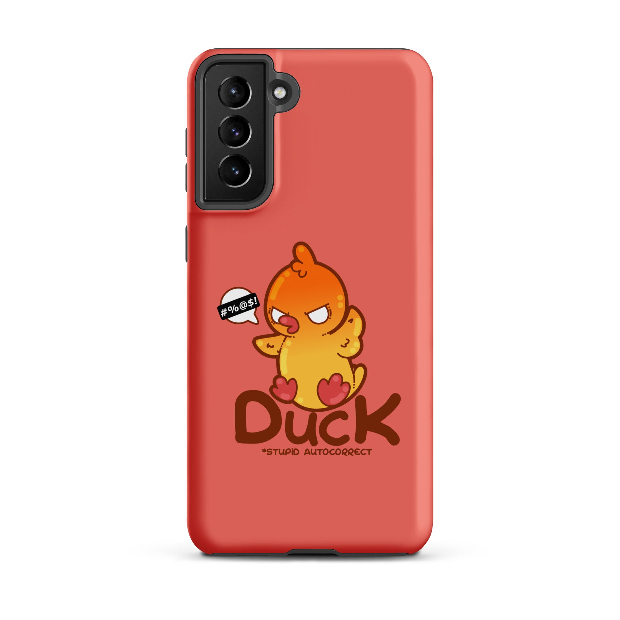 DUCK STUPID AUTOCORRECT - Tough case for Samsung® - ChubbleGumLLC