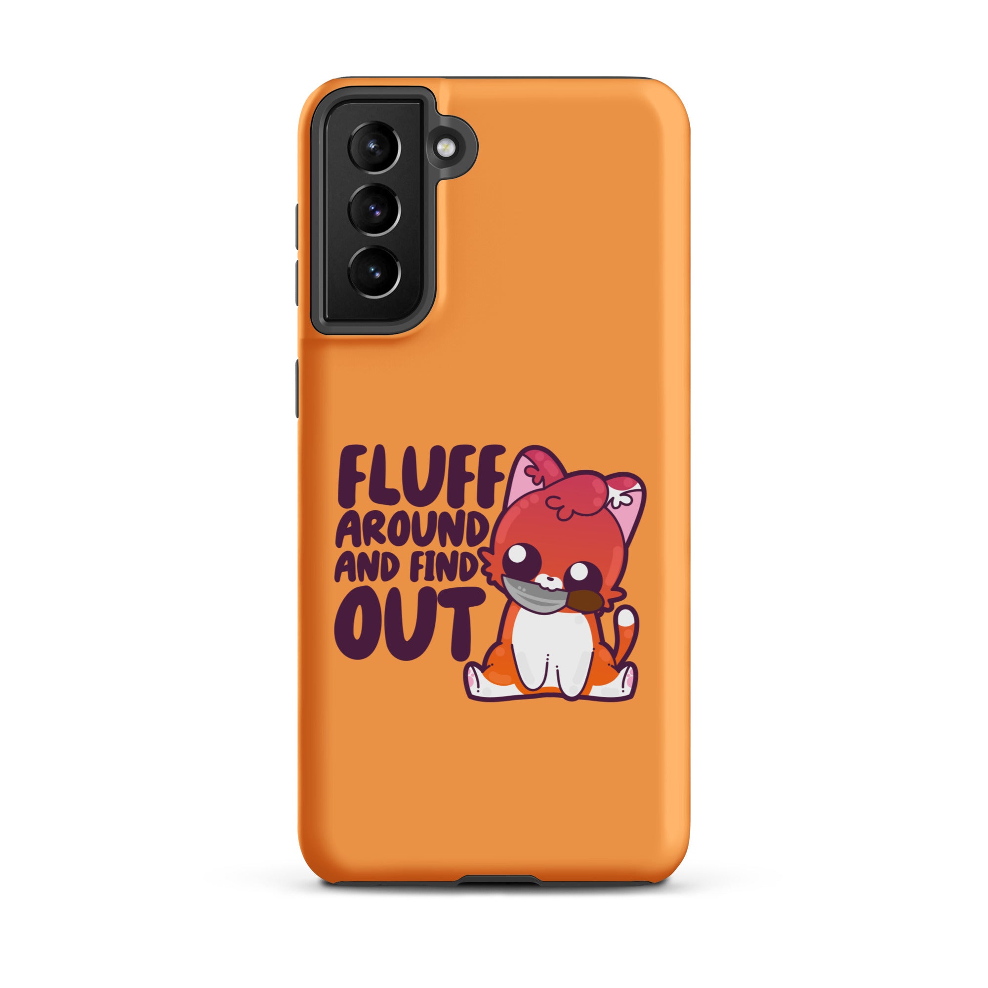 FLUFF AROUND AND FIND OUT - Tough case for Samsung® - ChubbleGumLLC