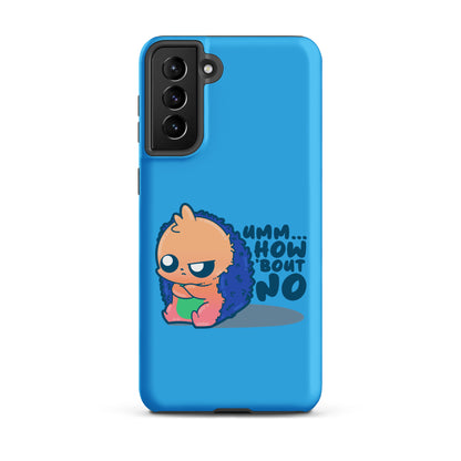 UMM HOW BOUT NO - Tough case for Samsung® - ChubbleGumLLC