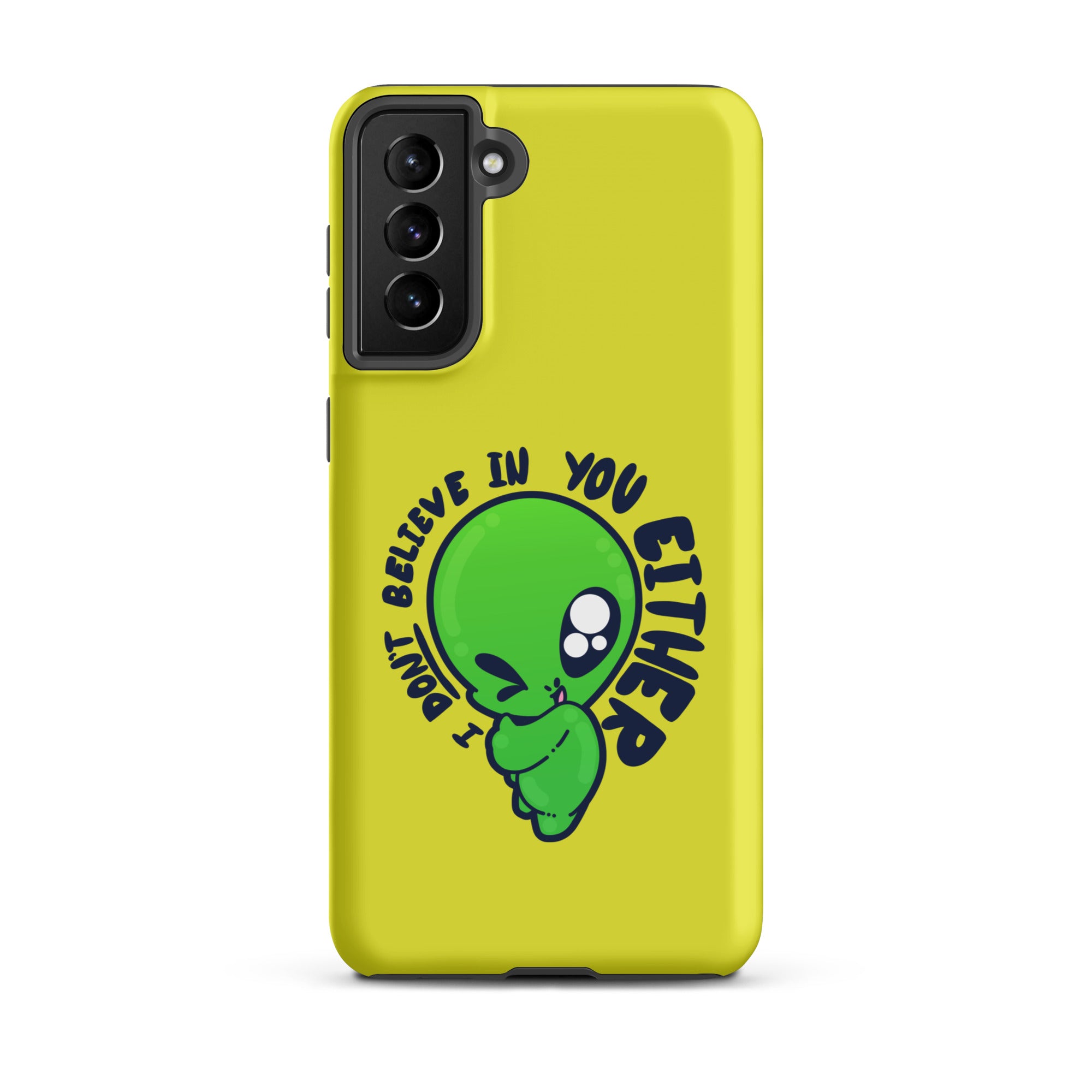 I DONT BELIEVE IN YOU EITHER - Tough case for Samsung® - ChubbleGumLLC