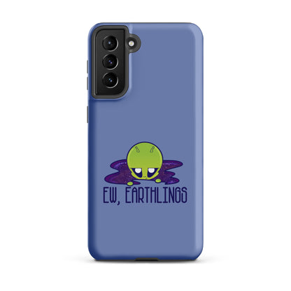 EW EARTHLINGS - Tough case for Samsung® - ChubbleGumLLC