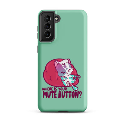 MUTE BUTTON - Tough case for Samsung®