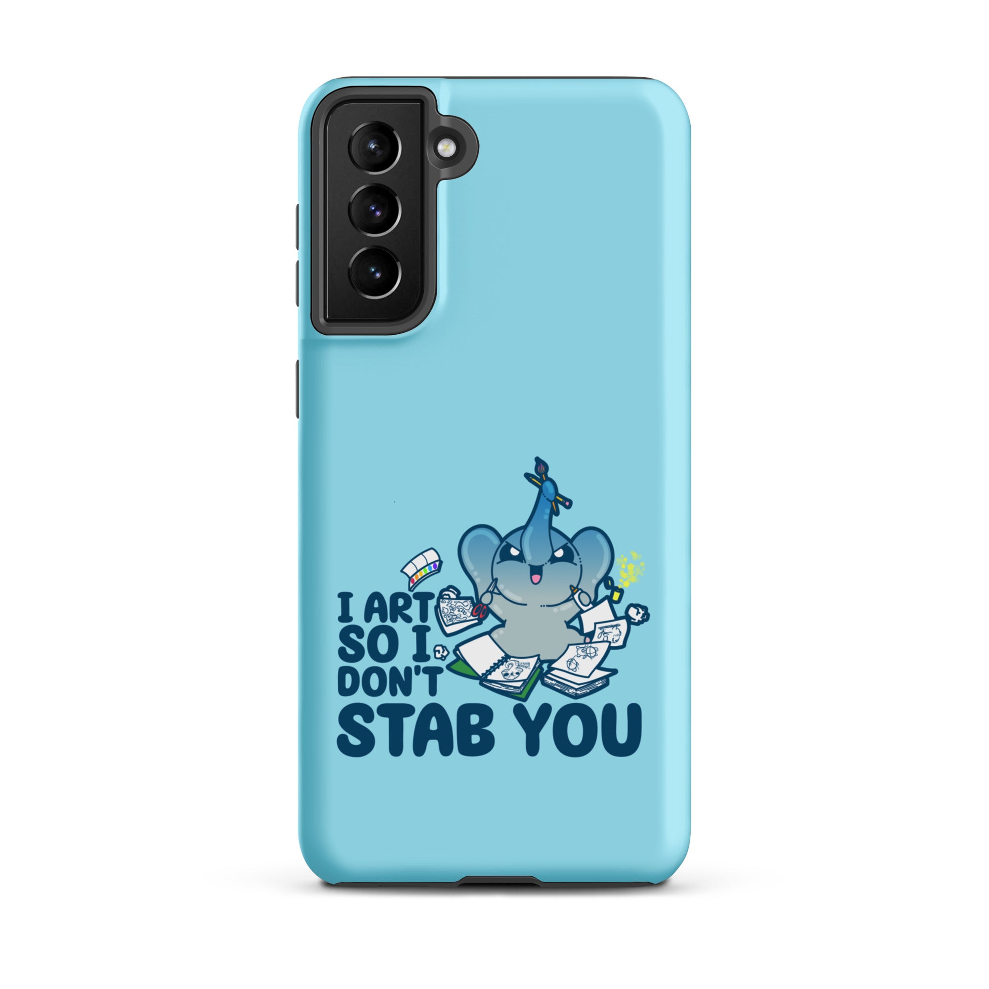 I ART SO I DONT STAB YOU - Tough case for Samsung®