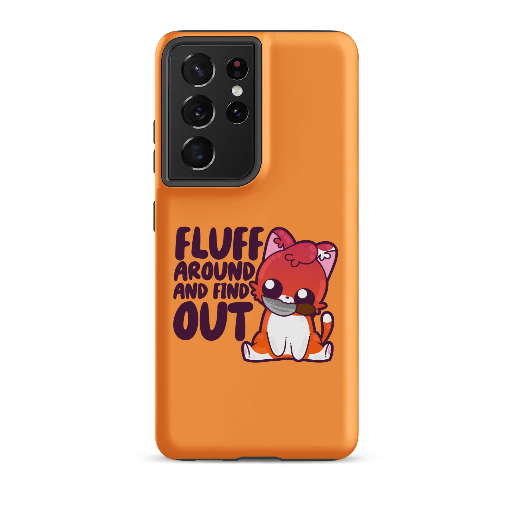 FLUFF AROUND AND FIND OUT - Tough case for Samsung® - ChubbleGumLLC