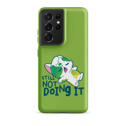 STILL NOT DOING IT - Tough case for Samsung® - ChubbleGumLLC