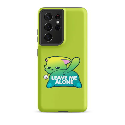 LEAVE ME ALONE - Tough case for Samsung® - ChubbleGumLLC