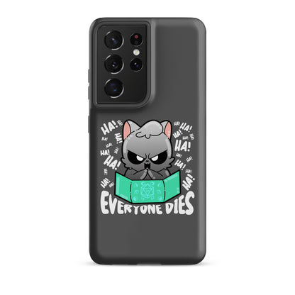 EVERYONE DIES - Tough case for Samsung® - ChubbleGumLLC