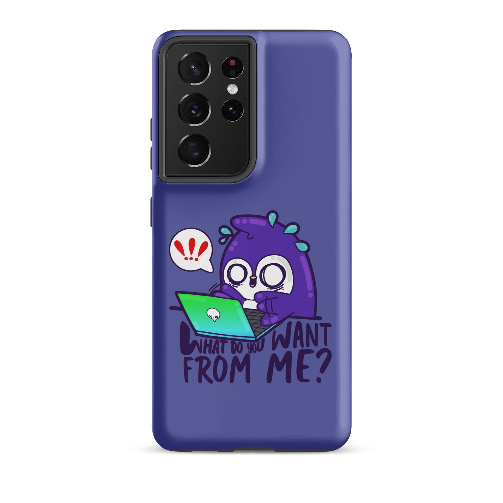 WHAT DO YOU WANT FROM ME - Tough case for Samsung® - ChubbleGumLLC