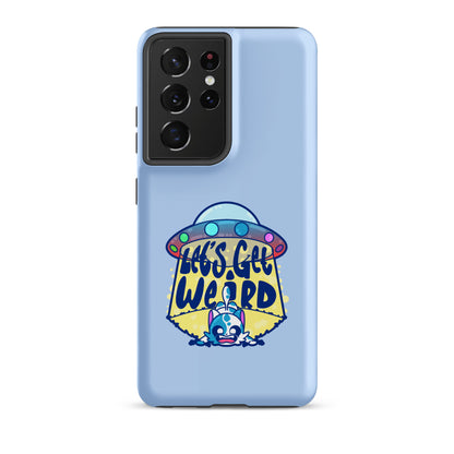 LETS GET WEIRD - Tough case for Samsung® - ChubbleGumLLC