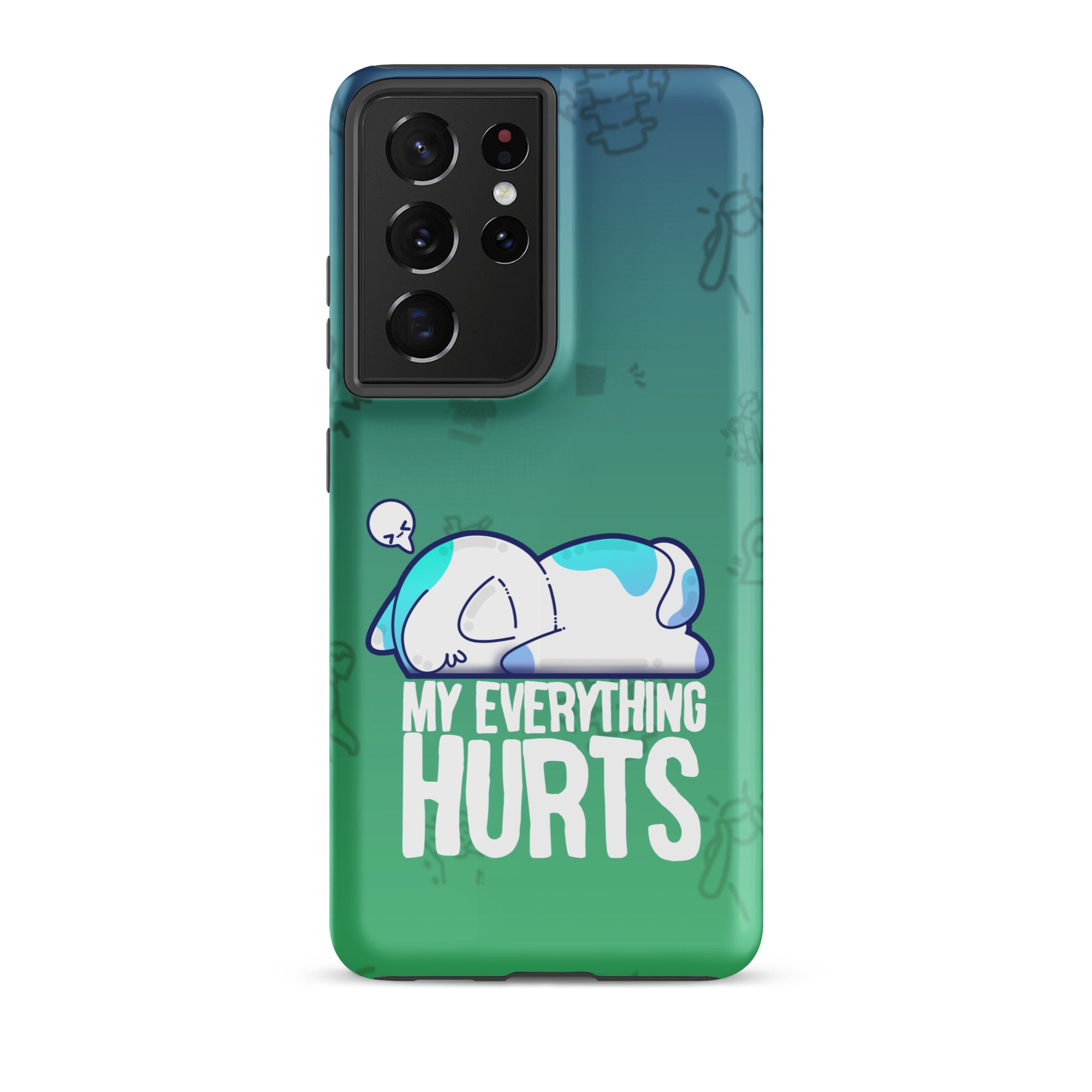 MY EVERYTHING HURTS W/BACKGROUND - Tough case for Samsung®