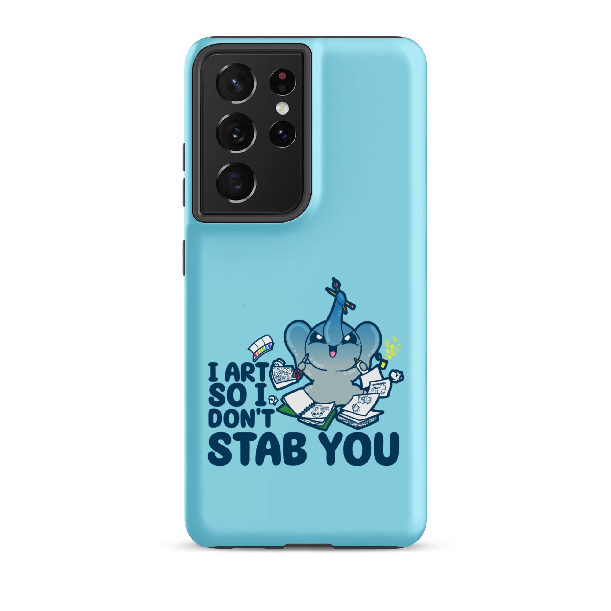 I ART SO I DONT STAB YOU - Tough case for Samsung®