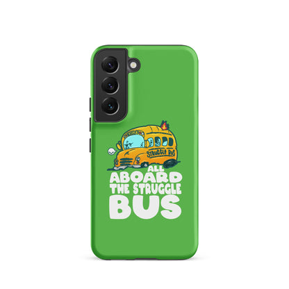 ALL ABOARD THE STRUGGLE BUS - Tough case for Samsung® - ChubbleGumLLC