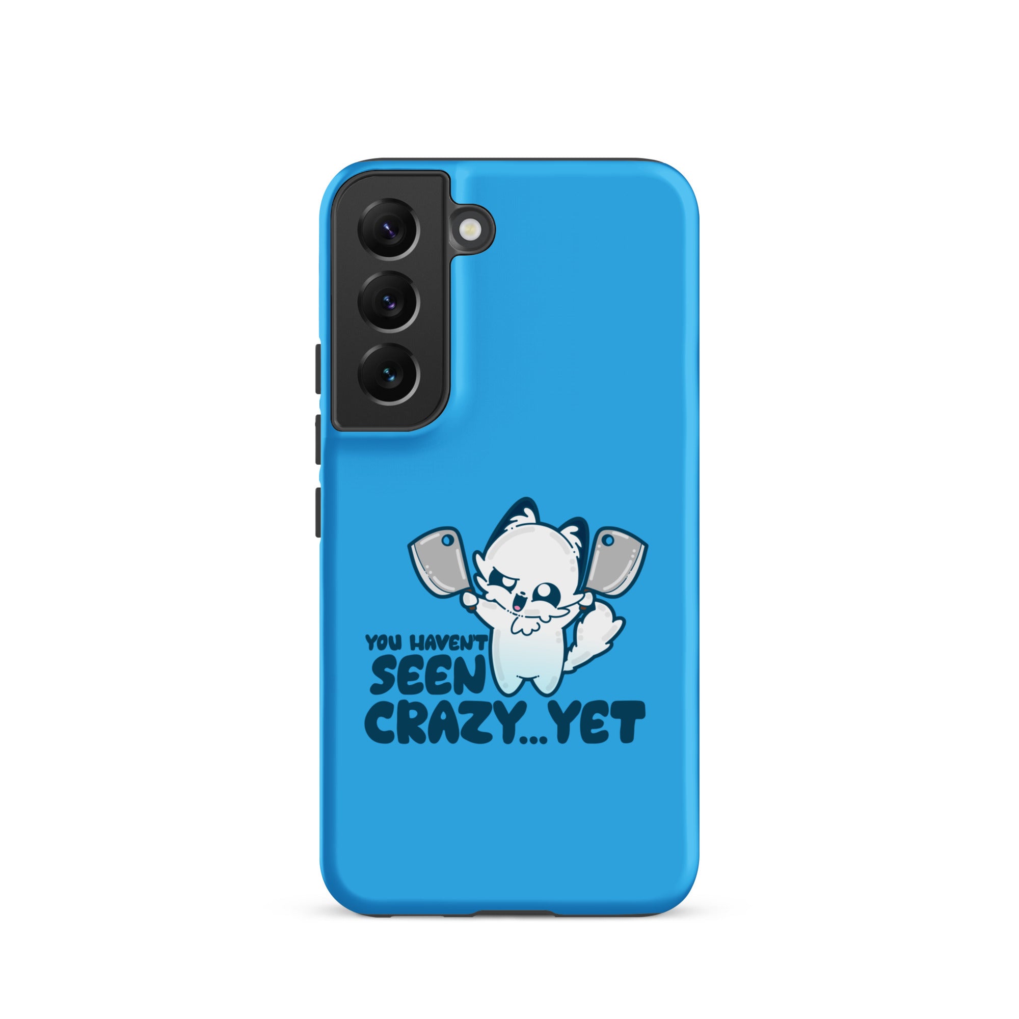 YOU HAVENT SEEN CRAZY… YET - Tough case for Samsung® - ChubbleGumLLC