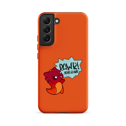 RAWR MEANS GO AWAY - Tough case for Samsung® - ChubbleGumLLC