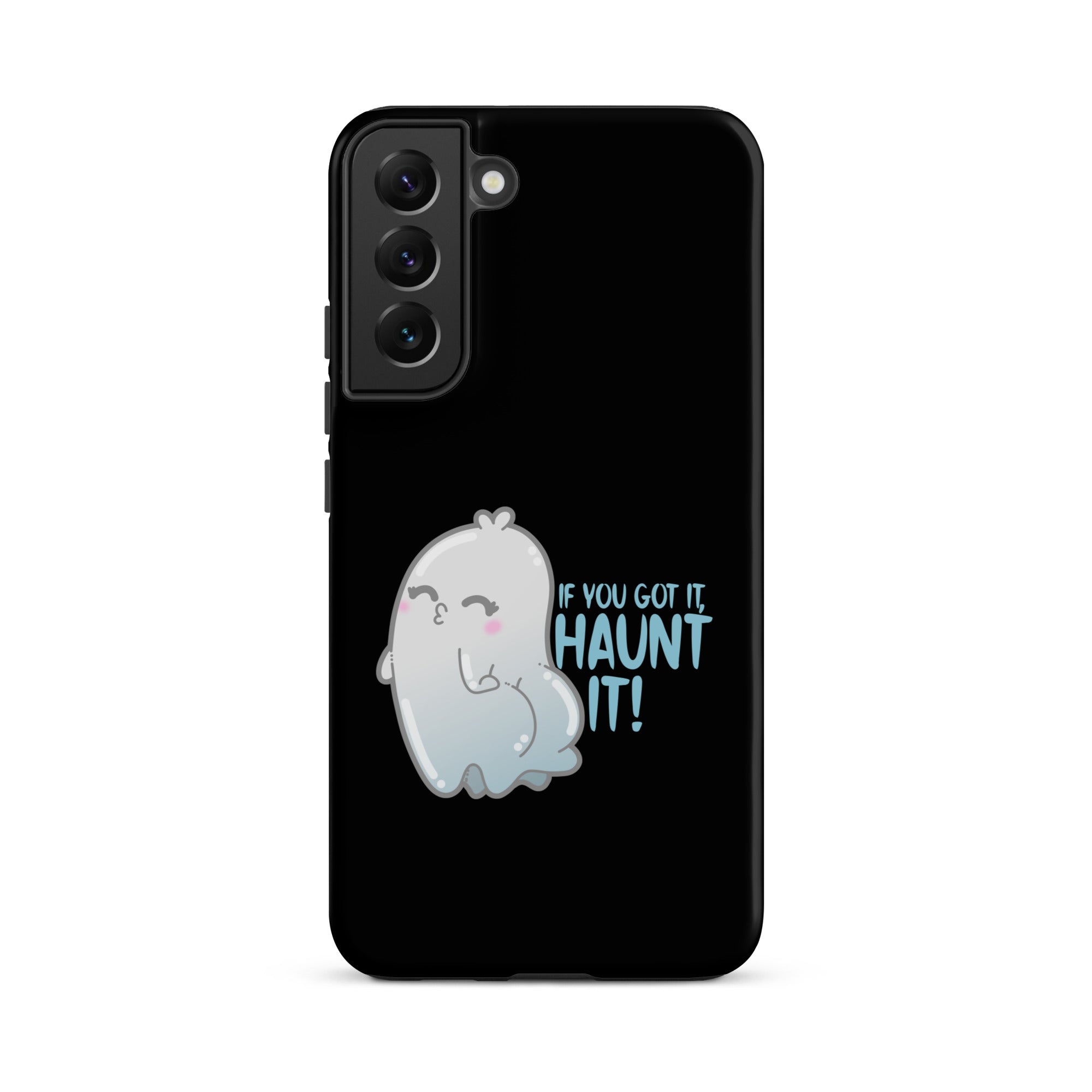 IF YOU GOT IT HAUNT IT - Tough case for Samsung® - ChubbleGumLLC