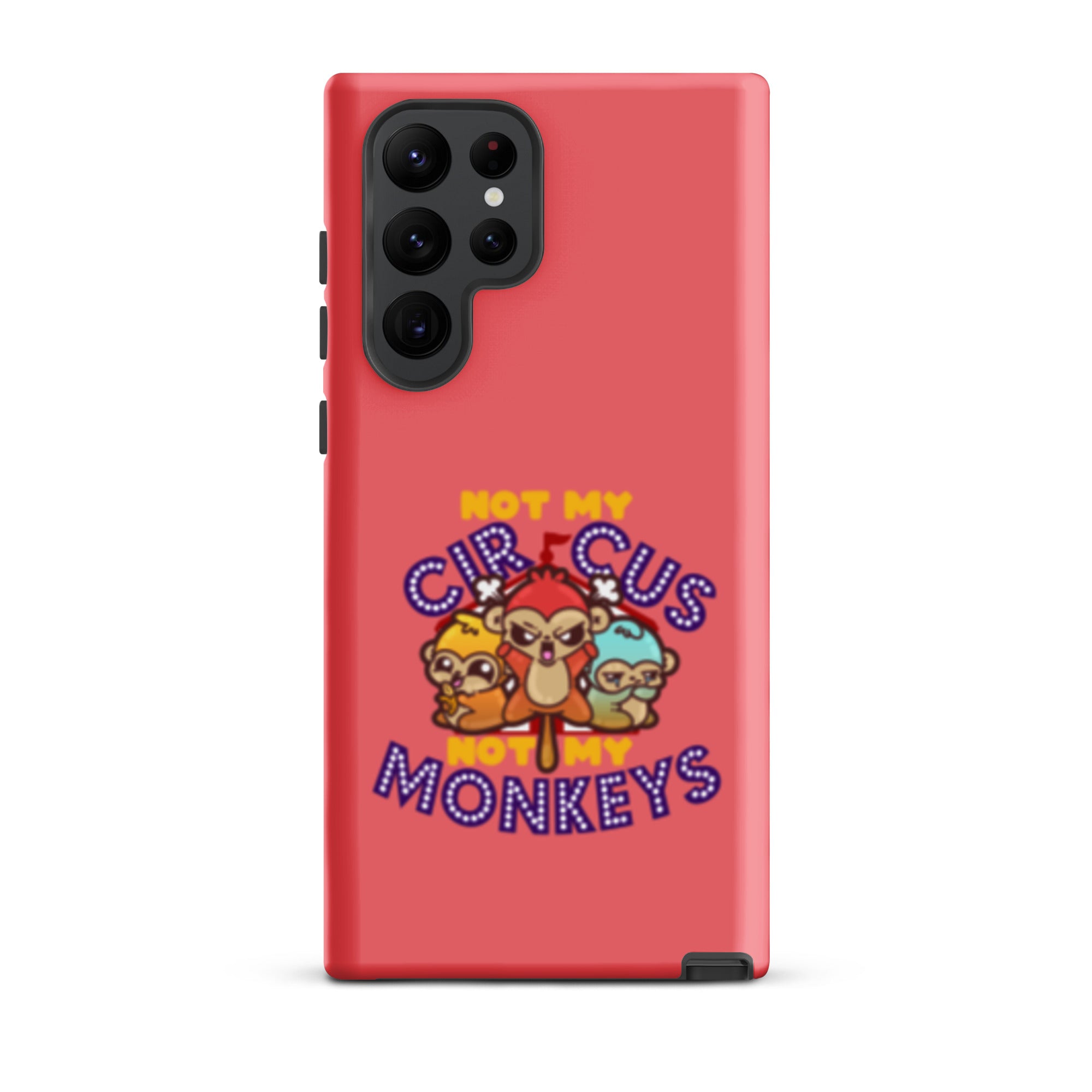 NOT MY CIRCUS NOT MY MONKEYS - Tough case for Samsung® - ChubbleGumLLC