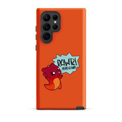 RAWR MEANS GO AWAY - Tough case for Samsung® - ChubbleGumLLC